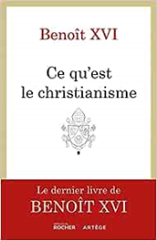 Ce qu'est le christianisme: Un testament spirituel